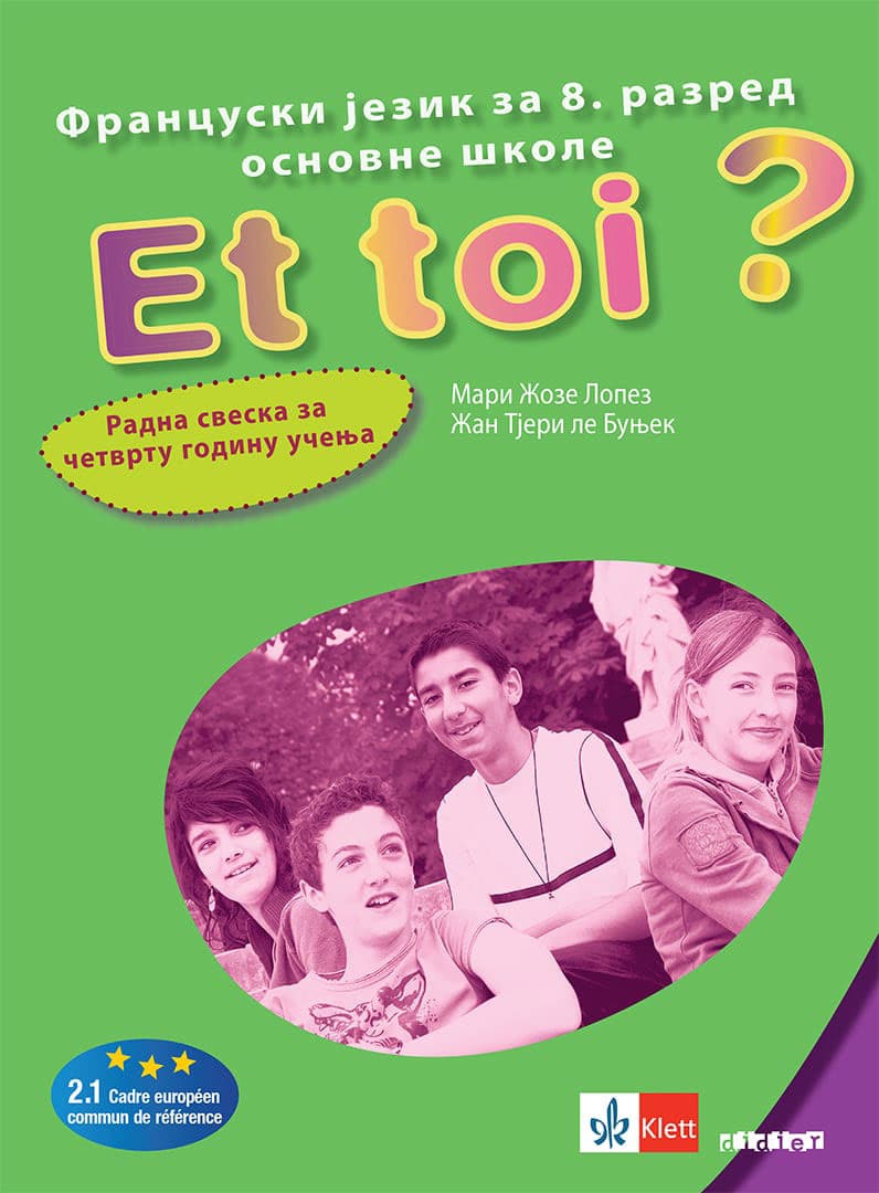 Klett Francuski jezik 8 - Et toi? 4 - Radna sveska za osmi razred