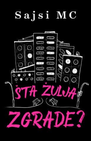 Šta žulja zgrade? Sajsi MC