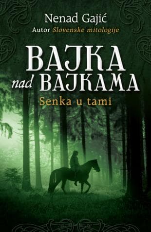 Bajka nad bajkama - Senka u tami, Nenad Gajić