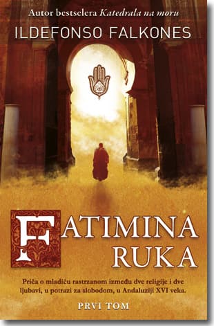 Fatimina ruka – I tom - Ildefonso Falkones