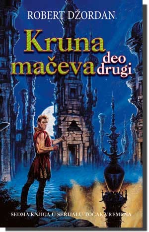 Točak vremena : Kruna mačeva - deo drugi - Robert Džordan