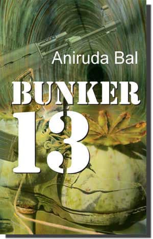 Bunker 13, Aniruda Bal
