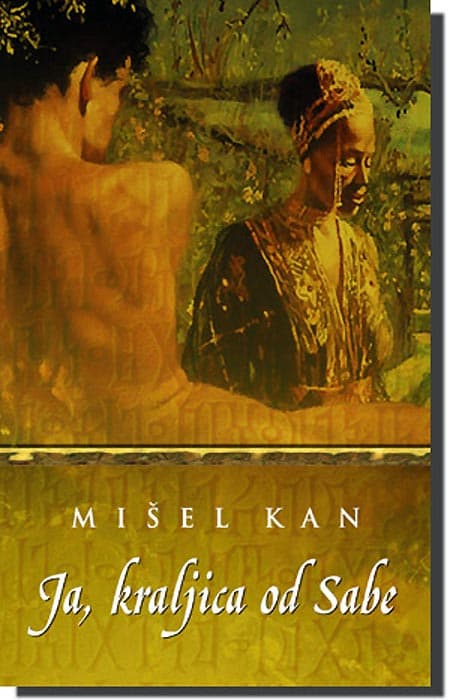 Ja, Kraljica Od Sabe, Mišel Kan