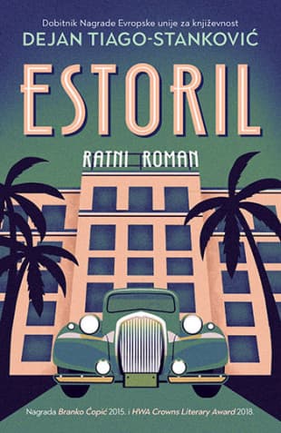 Estoril: Ratni roman, Dejan Tiago-Stanković