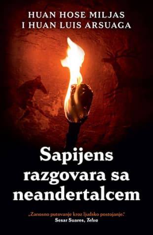 Sapijens razgovara sa neandertalcem, Huan Hose Miljas, Huan Luis Arsuaga