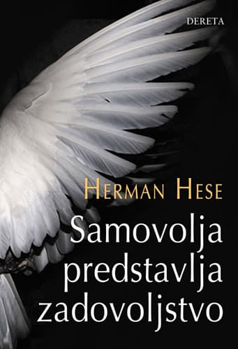 Samovolja predstavlja zadovoljstvo - Herman Hese