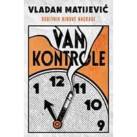 Kliknite za detalje - Van kontrole, Vladan Matijević