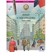 Kliknite za detalje - Život u socijalizmu (1945-1980)