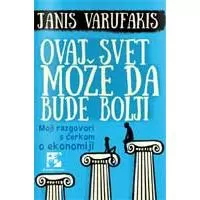 Kliknite za detalje - Ovaj svet može da bude bolji - Moji razgovori sa ćerkom o ekonomiji - Janis Varufakis