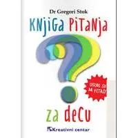 Kliknite za detalje - Knjiga pitanja za decu - Gregori Stok