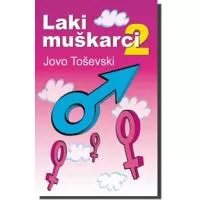 Kliknite za detalje - Laki Muškarci 2, Jovo Toševski