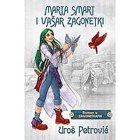 Kliknite za detalje - Marta Smart i Vašar zagonetki - Uroš Petrović