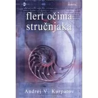 Kliknite za detalje - Flert Očima Stručnjaka, Anderj V. Kurpatov