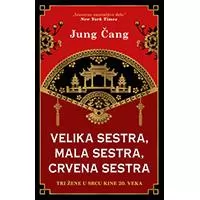 Kliknite za detalje - Velika sestra, Mala sestra, Crvena sestra - Jung Čang