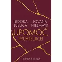 Kliknite za detalje - Upomoć, prijateljice! Isidora Bjelica, Jovana Hiesmayr